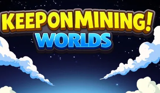 Keep on Mining! - Worlds