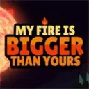 我的火比你还大(My Fire Is Bigger Than Yours)